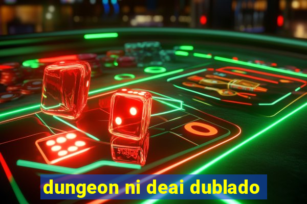 dungeon ni deai dublado